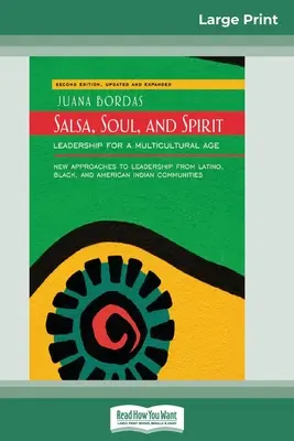 Salsa, âme et esprit : Leadership for a Multicultural Age : Second Edition (16pt Large Print Edition) - Salsa, Soul, and Spirit: Leadership for a Multicultural Age: Second Edition (16pt Large Print Edition)