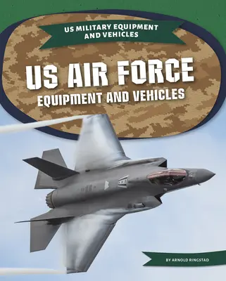 Équipements et véhicules de l'armée de l'air américaine - US Air Force Equipment and Vehicles