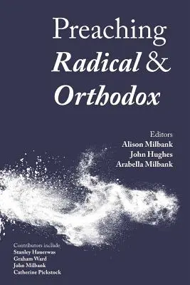 La prédication radicale et orthodoxe - Preaching Radical and Orthodox