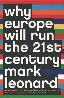 Pourquoi l'Europe dirigera le XXIe siècle - Why Europe Will Run the 21st Century