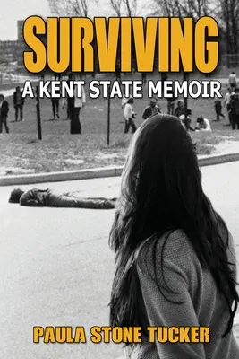 Survivre : Les mémoires de l'État de Kent - Surviving: A Kent State Memoir