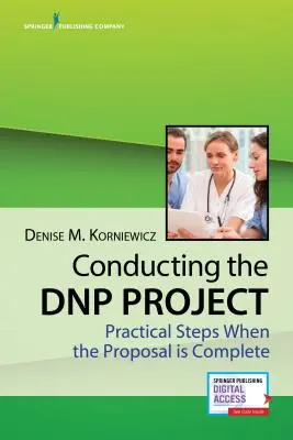 Conduire le projet Dnp : Étapes pratiques lorsque la proposition est terminée - Conducting the Dnp Project: Practical Steps When the Proposal Is Complete