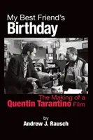 L'anniversaire de mon meilleur ami : Le tournage d'un film de Quentin Tarantino - My Best Friend's Birthday: The Making of a Quentin Tarantino Film