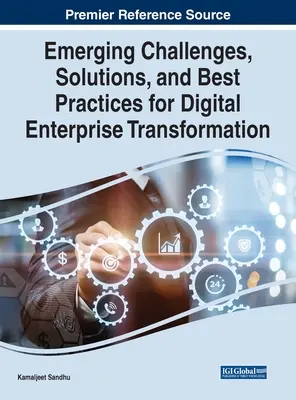 Défis émergents, solutions et meilleures pratiques pour la transformation numérique des entreprises - Emerging Challenges, Solutions, and Best Practices for Digital Enterprise Transformation