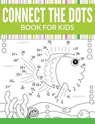 Livre de coloriage pour enfants - Connect The Dots Book For Kids