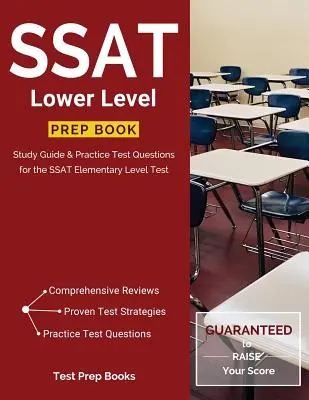 SSAT Lower Level Prep Book : Study Guide & Practice Test Questions for the SSAT Elementary Level Test (Guide d'étude et questions d'entraînement pour le test de niveau élémentaire du SSAT) - SSAT Lower Level Prep Book: Study Guide & Practice Test Questions for the SSAT Elementary Level Test