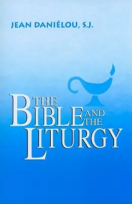 La Bible et la liturgie - The Bible and the Liturgy