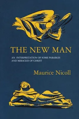 L'homme nouveau : Une interprétation de quelques paraboles et miracles du Christ - The New Man: An Interpretation of some Parables and Miracles of Christ