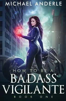 Comment devenir un justicier de haut vol - How To Be A Badass Vigilante