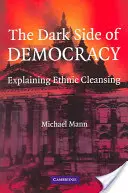 La face cachée de la démocratie : Expliquer le nettoyage ethnique - The Dark Side of Democracy: Explaining Ethnic Cleansing