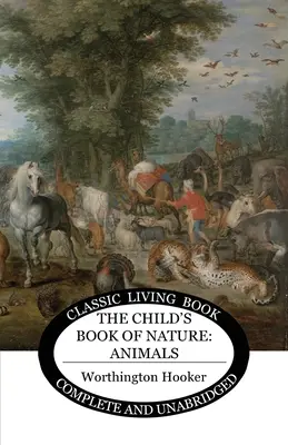 Le livre de la nature pour les enfants : Les animaux - The Child's Book of Nature: Animals
