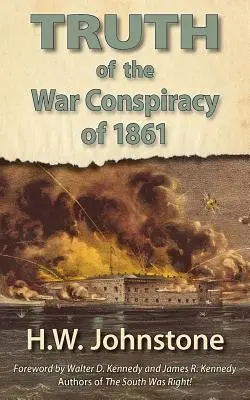 La vérité sur le complot de guerre de 1861 - The Truth of the War Conspiracy of 1861