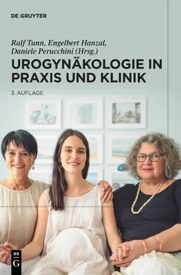 Urogynkologie in Praxis Und Klinik (L'urogynécologie en pratique et en clinique) - Urogynkologie in Praxis Und Klinik
