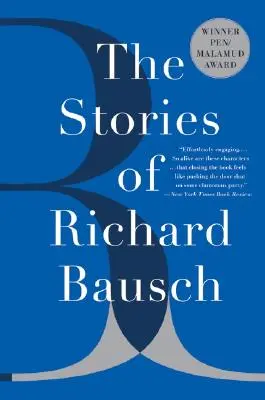 Les histoires de Richard Bausch - The Stories of Richard Bausch