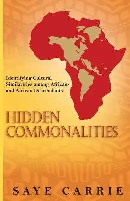 Les points communs cachés : Identifier les similitudes culturelles entre les Africains et les descendants d'Africains - Hidden Commonalities: Identifying Cultural Similarities among Africans and African Descendants