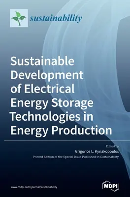 Développement durable des technologies de stockage de l'énergie électrique dans la production d'énergie - Sustainable Development of Electrical Energy Storage Technologies in Energy Production