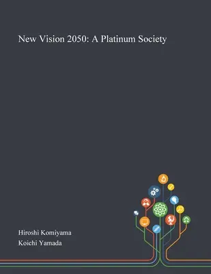 Nouvelle vision 2050 : Une société de platine - New Vision 2050: A Platinum Society