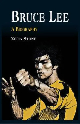 Bruce Lee : Biographie - Bruce Lee: A Biography