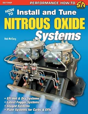 Comment installer et régler les systèmes d'oxyde nitreux - How to Install and Tune Nitrous Oxide Systems