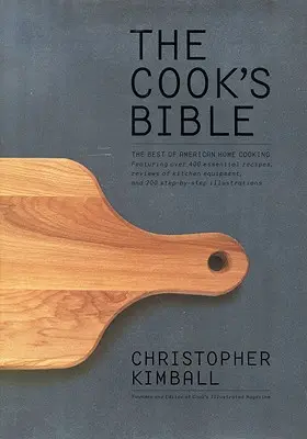 La Bible du cuisinier : Le meilleur de la cuisine familiale américaine - The Cook's Bible: The Best of American Home Cooking