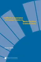 Réclamations pour assistance inefficace d'un avocat dans les affaires pénales en Caroline du Nord - Ineffective Assistance of Counsel Claims in North Carolina Criminal Cases