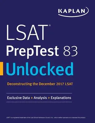 LSAT PrepTest 83 débloqué : Données exclusives + Analyse + Explications - LSAT PrepTest 83 Unlocked: Exclusive Data + Analysis + Explanations