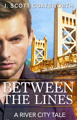 Entre les lignes : Une histoire de la ville de River - Between the Lines: A River City Story