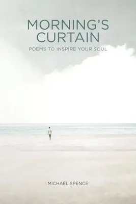 Rideau du matin : Poèmes pour inspirer votre âme - Morning's Curtain: Poems to Inspire Your Soul