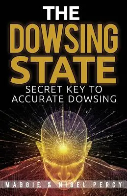 L'état radiesthésique : La clé secrète d'une radiesthésie précise - The Dowsing State: Secret Key To Accurate Dowsing