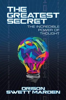 Le plus grand secret : L'incroyable pouvoir de la pensée - The Greatest Secret: The Incredible Power of Thought