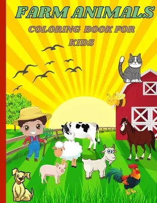 Animaux de la ferme : Livre de coloriage pour les enfants - Farm Animals: Coloring Book for Kids
