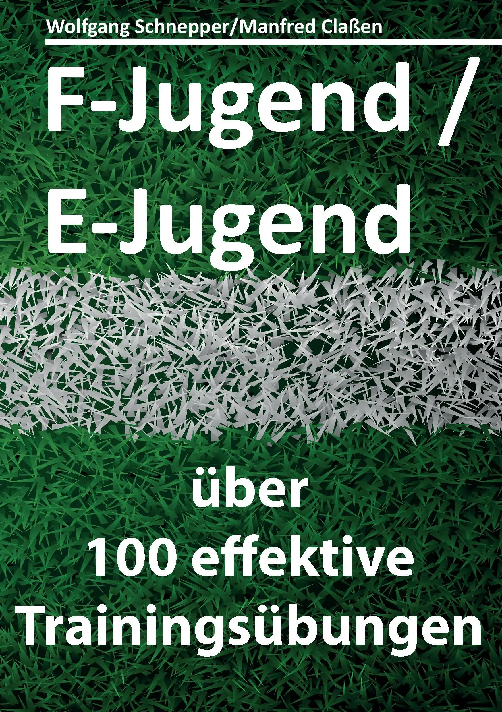 F-Jugend / E-Jugend : ber 100 effektive Trainingsbungen - F-Jugend / E-Jugend: ber 100 effektive Trainingsbungen