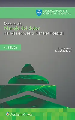 Manual de Manejo del Dolor del Massachusetts General Hospital (en anglais) - Manual de Manejo del Dolor del Massachusetts General Hospital