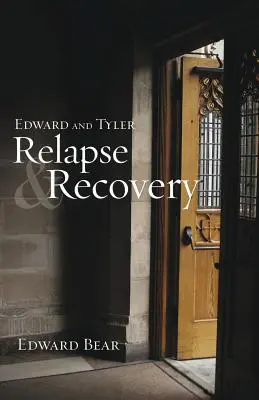 Edward et Tyler : rechute et rétablissement - Edward and Tyler Relapse & Recovery