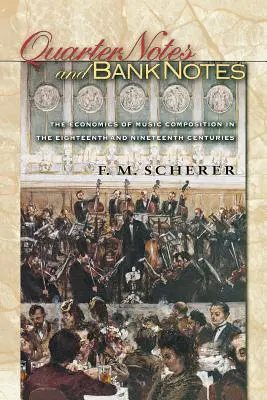 Quart de billet et billets de banque : L'économie de la composition musicale aux XVIIIe et XIXe siècles - Quarter Notes and Bank Notes: The Economics of Music Composition in the Eighteenth and Nineteenth Centuries