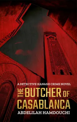 Le boucher de Casablanca : Un roman policier de l'inspecteur Hanash - The Butcher of Casablanca: A Detective Hanash Crime Novel