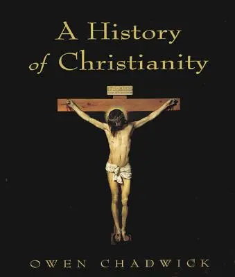Une histoire du christianisme - A History of Christianity