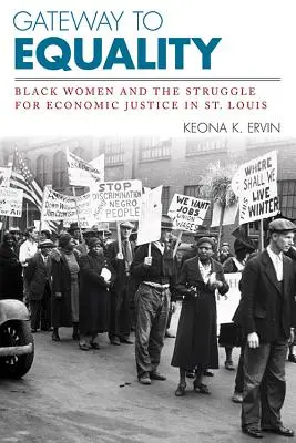 La porte de l'égalité : Les femmes noires et la lutte pour la justice économique à Saint-Louis - Gateway to Equality: Black Women and the Struggle for Economic Justice in St. Louis