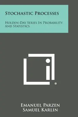 Processus stochastiques : Série Holden-Day sur les probabilités et les statistiques - Stochastic Processes: Holden-Day Series in Probability and Statistics