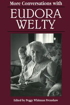 Autres conversations avec Eudora Welty - More Conversations with Eudora Welty