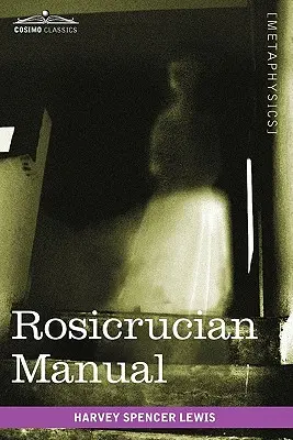 Manuel de la Rose-Croix - Rosicrucian Manual