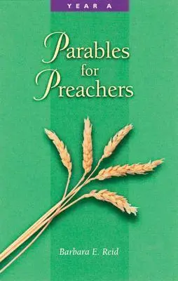 Paraboles pour les prédicateurs : Année A, l'Évangile de Matthieu - Parables for Preachers: Year A, the Gospel of Matthew