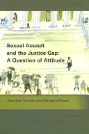 Les agressions sexuelles et le déficit de justice : une question d'attitude - Sexual Assault and the Justice Gap: A Question of Attitude