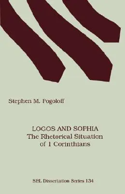 Logos et Sophia : La situation rhétorique de 1 Corinthiens - Logos and Sophia: The Rhetorical Situation of 1 Corinthians