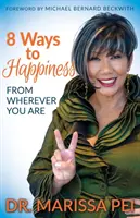 8 façons d'être heureux : Où que vous soyez - 8 Ways to Happiness: From Wherever You Are