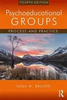 Groupes psychoéducatifs : Processus et pratique - Psychoeducational Groups: Process and Practice