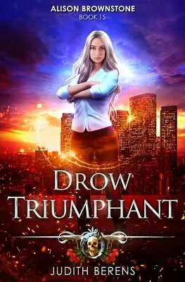 Les Drow triomphants : Une aventure d'action et de fantaisie urbaine - Drow Triumphant: An Urban Fantasy Action Adventure