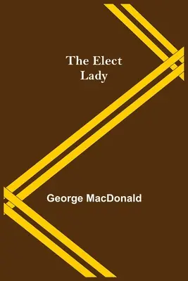 La Dame élue - The Elect Lady