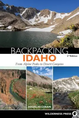 Randonnée dans l'Idaho : Des sommets alpins aux canyons désertiques - Backpacking Idaho: From Alpine Peaks to Desert Canyons