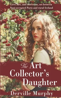 La fille du collectionneur d'art : Un thriller historique élégant - The Art Collector's Daughter: A Stylish Historical Thriller